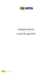 Rassegna Stampa venerdi 29 luglio 2016 Servizi di Media Monitoring  Rassegna Stampa