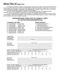 Winter War 42 Judges Form The Winter War Gaming Convention is seeking judges to organize and run games at its 42nd annual Winter War Gaming Convention, February 6 – 8, 2015, held at the Hawthorn Suites in Champaign, IL