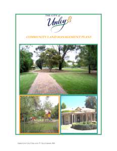 COMMUNITY LAND MANAGEMENT PLANS  Adopted by the City of Unley on the 27th Day of September 2004 CONTENTS INTRODUCTION