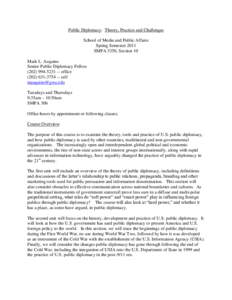 Public Diplomacy: Theory, Practice and Challenges School of Media and Public Affairs Spring Semester 2011 SMPA 3350, Section 10 Mark L. Asquino Senior Public Diplomacy Fellow