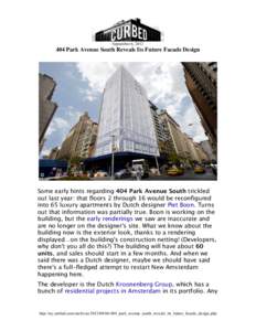 September 6, [removed]Park Avenue South Reveals Its Future Facade Design Some early hints regarding 404 Park Avenue South trickled out last year: that floors 2 through 16 would be reconfigured