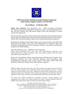 AMM menyambut dimulainya pendistribusian kompensasi untuk mantan anggota Gerakan Aceh Merdeka Press Release – 12 Oktober 2005 Banda Aceh, Indonesia: Misi Monitoring Aceh - AMM menyambut keberhasilan penyelesaian tahap 