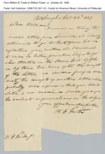 From William B. Foster to William Foster, Jr., October 22, 1829 Foster Hall Collection, CAM.FHC[removed], Center for American Music, University of Pittsburgh. From William B. Foster to William Foster, Jr., October 22, 18