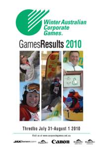 GamesResults[removed]Thredbo July 31-August[removed]Visit us at www.corporategames.net.au  15th Winter Australian Corporate Games