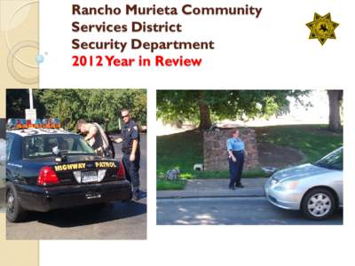 Rancho Murieta Community Services District Security Department 2012 Year in Review  Welcome