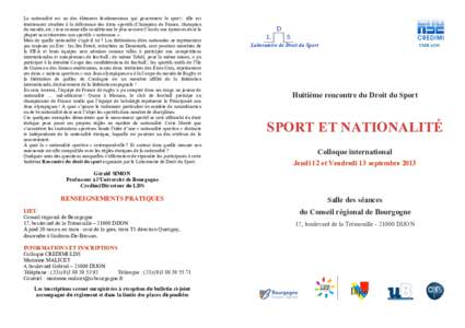 La nationalité est un des éléments fondamentaux qui gouvernent le sport : elle est étroitement attachée à la délivrance des titres sportifs (Champion de France, champion du monde, etc.) tout comme elle conditionne