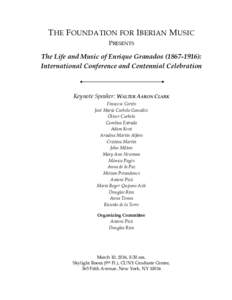 T HE F OUNDATION FOR I BERIAN M USIC PRESENTS The Life and Music of Enrique Granados): International Conference and Centennial Celebration