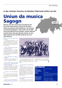 Tour de Brass In der schönen Surselva im Bündner Oberland treffen wir die Uniun da musica Sagogn