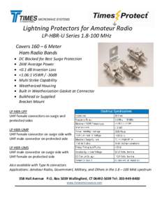 Lightning Protectors for Amateur Radio LP-HBR-U SeriesMHz Covers 160 – 6 Meter Ham Radio Bands • •