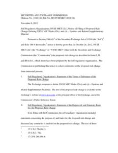 SECURITIES AND EXCHANGE COMMISSION (Release No[removed]; File No. SR-NYSEMKT[removed]November 8, 2012 Self-Regulatory Organizations; NYSE MKT LLC; Notice of Filing of Proposed Rule Change Deleting NYSE MKT Rules 95(c) 