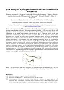 µSR Study of Hydrogen Interactions with Defective Graphene Matteo Aramini1*, Daniele Pontiroli1, Marcello Mazzani1, Mauro Riccò1, Mattia Gaboardi1, Mohammad Choucair2, John A. Stride2, Oleg V. Yazyev3 1Dipartimento