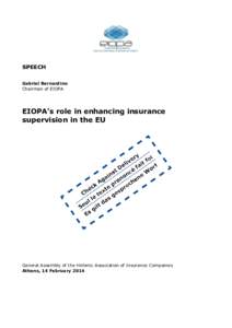 SPEECH Gabriel Bernardino Chairman of EIOPA EIOPA’s role in enhancing insurance supervision in the EU