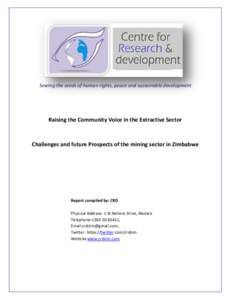 Sowing the seeds of human rights, peace and sustainable development  Raising the Community Voice in the Extractive Sector Challenges and future Prospects of the mining sector in Zimbabwe