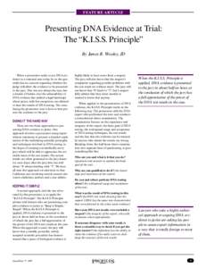 FEATURE ARTICLE  Presenting DNA Evidence at Trial: The “K.I.S.S. Principle” By James R. Wooley, JD