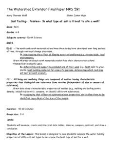 The Watershed Extension Final Paper NRS 591 Mary Therese Wolf Slater Junior High  Soil Testing- Problem- In what type of soil is it best to site a well?