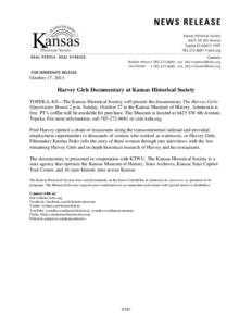 October 17, 2013  Harvey Girls Documentary at Kansas Historical Society TOPEKA, KS—The Kansas Historical Society will present the documentary The Harvey Girls: Opportunity Bound 2 p.m. Sunday, October 27 at the Kansas 