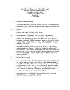 South Dakota Department of Social Services Medicaid Tribal Consultation Meeting Thursday, April 10, :00 a.m.—3:00 p.m. (CDT) AmericInn Ft. Pierre, SD