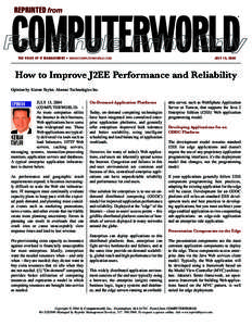 THE VOICE OF IT MANAGEMENT • WWW.COMPUTERWORLD.COM  JULY 15, 2004 How to Improve J2EE Performance and Reliability Opinion by Kieran Taylor, Akamai Technologies Inc.