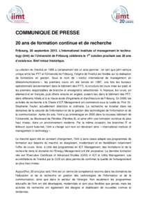 COMMUNIQUE DE PRESSE 20 ans de formation continue et de recherche Fribourg, 30 septembreL’international institute of management in technology (iimt) de l’Université de Fribourg célébrera le 1er octobre proc