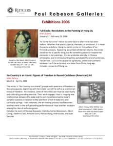 Paul Robeson Galleries Exhibitions 2006 Full Circle: Revolutions in the Painting of Hung Liu Main Gallery January 17 - February 23, 2006