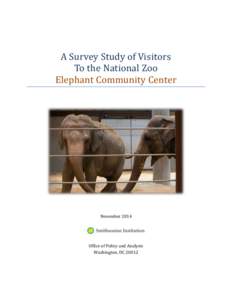 A Survey Study of Visitors To the National Zoo Elephant Community Center November 2014