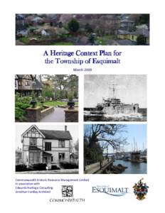 A Heritage Context Plan for the Township of Esquimalt March 2009 Commonwealth Historic Resource Management Limited In association with