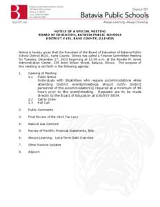 NOTICE OF A SPECIAL MEETING BOARD OF EDUCATION, BATAVIA PUBLIC SCHOOLS DISTRICT #101, KANE COUNTY, ILLINOIS Notice is hereby given that the President of the Board of Education of Batavia Public School District #101, Kane