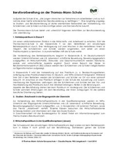 Berufsvorbereitung an der Thomas-Mann-Schule Aufgabe der Schule ist es, „die jungen Menschen zur Teilnahme am Arbeitsleben und zur Auf nahme einer hierfür erforderlichen Berufsausbildung zu befähigen.“ 1. Eine lang