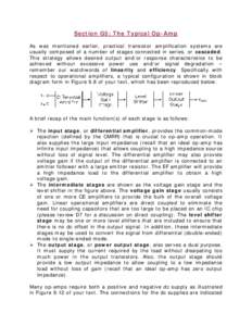 Section G5: The Typical Op-Amp As was mentioned earlier, practical transistor amplification systems are usually composed of a number of stages connected in series, or cascaded. This strategy allows desired output and/or 