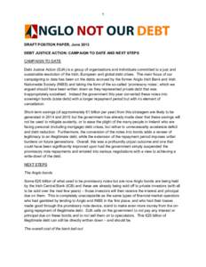 1  DRAFT POSITION PAPER, June 2013 DEBT JUSTICE ACTION: CAMPAIGN TO DATE AND NEXT STEPS CAMPAIGN TO DATE Debt Justice Action (DJA) is a group of organisations and individuals committed to a just and