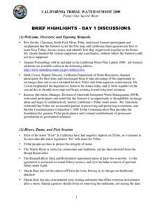 CALIFORNIA TRIBAL WATER SUMMIT 2009 Protect Our Sacred Water BRIEF HIGHLIGHTS – DAY 1 DISCUSSIONS (1) Welcome, Overview, and Opening Remarks •