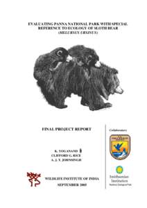 EVALUATING PANNA NATIONAL PARK WITH SPECIAL REFERENCE TO ECOLOGY OF SLOTH BEAR (MELURSUS URSINUS) FINAL PROJECT REPORT