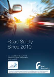 Road Safety Since 2010 Lucy Amos & David Davies, PACTS Tanya Fosdick, Road Safety Analysis September 2015