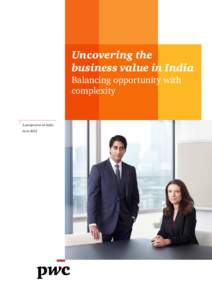 Uncovering the business value in India Balancing opportunity with complexity  A perspective on India