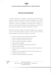 INSTITUTO NACIONAL DE MEDICINA LEGAL Y CIENCIAS FORENSES  POLÍTICA DE SEGURIDAD La Política de Seguridad de la información es la declaración general que representa la posición de la administración del INSTITUTO NAC