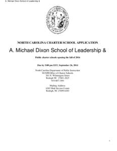 A. Michael Dixon School of Leadership &  NORTH CAROLINA CHARTER SCHOOL APPLICATION A. Michael Dixon School of Leadership & Public charter schools opening the fall of 2016