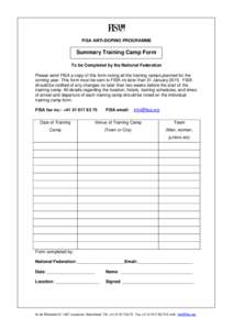 FISA ANTI-DOPING PROGRAMME  Summary Training Camp Form To be Completed by the National Federation Please send FISA a copy of this form noting all the training camps planned for the coming year. This form must be sent to 