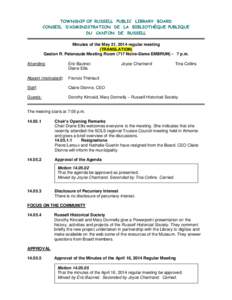 TOWNSHIP OF RUSSELL PUBLIC LIBRARY BOARD CONSEIL D’ADMINISTRATION DE LA BIBLIOTHÈQUE PUBLIQUE DU CANTON DE RUSSELL Minutes of the May 21, 2014 regular meeting (TRANSLATION) Gaston R. Patenaude Meeting Room (717 Notre-