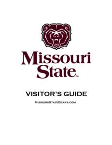 VISITOR’S GUIDE MissouriStateBears.com SPRINGFIELD HISTORY There are several versions of how Springfield was named. The most common is that it was named after Springfield, Massachusetts. The story says, James Wilson o