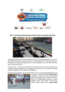 QNT – 7th AITA Indian National Coaches Conference Ends successfully at New Delhi  The sprawling Delhi Lawn Tennis Association (DLTA) at New Delhi played host to the 7th AITA National Coaches Conference during 19 – 22