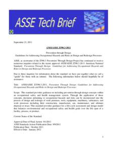 September 23, 2011 ANSI/ASSE Z590[removed]Prevention through Design Guidelines for Addressing Occupational Hazards and Risks in Design and Redesign Processes ASSE, as secretariat of the Z590.3 Prevention Through Design Pr