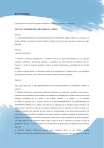 ESTATUTOS  I: Denominación II: Socios III: Órganos de Gobierno IV: Régimen Económico V: Disolución CAPÍTULO I. DENOMINACIÓN, FINES, DOMICILIO Y ÁMBITO