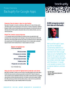 Product Overview  Backupify for Google Apps Protection from the leader in cloud-to-cloud backup Backupify is the leader in cloud-to-cloud backup, offering an all-in-one archiving, search,