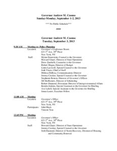 Governor Andrew M. Cuomo Sunday-Monday, September 1-2, 2013 *** No Public Schedule*** ####  Governor Andrew M. Cuomo