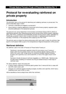 Private Native Forestry Code of Practice Guideline No. 3  Protocol for re-evaluating rainforest on private property Introduction This document sets out the protocol for identifying and validating rainforest on private la