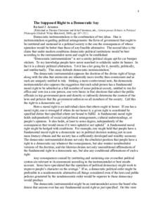 1  The Supposed Right to a Democratic Say Richard J. Arneson {Published in Thomas Christiano and John Christman, eds., Contemporary Debates in Political Philosophy (Oxford: Wiley-Blackwell, 2009), pp.}