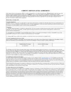 CODENVY SERVICE LEVEL AGREEMENT This Codenvy Service Level Agreement (“SLA”) is a policy governing the use of Codenvy Hosted Services (“Hosted Services”) under the terms of the Codenvy Customer Agreement between 