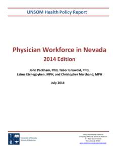 UNSOM Health Policy Report  Physician Workforce in Nevada 2014 Edition John Packham, PhD, Tabor Griswold, PhD, Laima Etchegoyhen, MPH, and Christopher Marchand, MPH