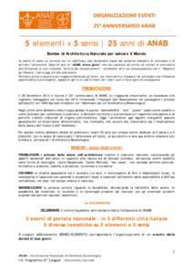 ORGANIZZAZIONE EVENTI 25° ANNIVERSARIO ANAB 5 elementi x 5 sensi | 25 anni di ANAB Bombe di Architettura Naturale per salvare il Mondo La scelta di usare un termine con un significato così devastante nasce dal semplice