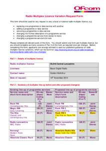 Radio Multiplex Licence Variation Request Form This form should be used for any request to vary a local or national radio multiplex licence, e.g: • • • •